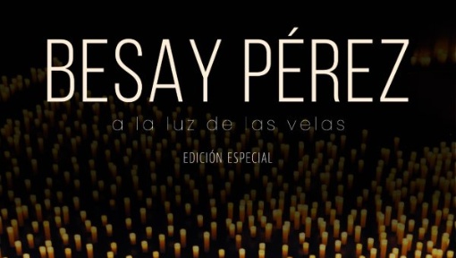 Besay Pérez a la luz de las velas